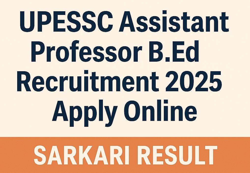 UPESSC Assistant Professor B.Ed Recruitment 2025